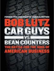 Car Guys vs. Bean Counters - Bob Lutz