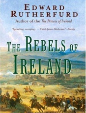 The Rebels of Ireland_ The Dubl - Edward Rutherfurd