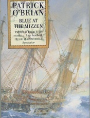 Blue at the Mizzen - Patrick O'Brian