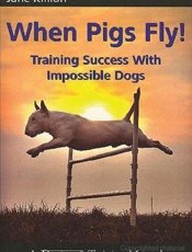 When Pigs Fly_ Training Success - Jane Killion