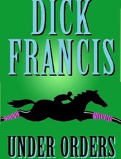 Under Orders - Dick Francis