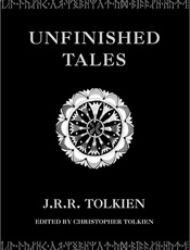 Unfinished Tales - J. R. R. Tolkien; Christopher T