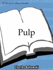 Pulp - Charles Bukowski