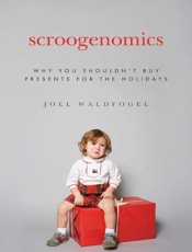 Scroogenomics_ Why You Shouldn't Buy Presents for the Holidays - Joel Waldfogel