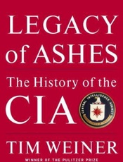 Legacy of Ashes (The History of - Tim Weiner