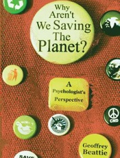 Why Aren't We Saving the Planet - Geoffrey Beattie