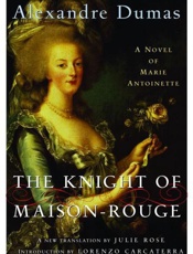 The Knight of Maison-Rouge - Alexandre Dumas; Julie Rose