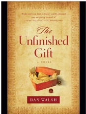 The Unfinished Gift - Dan Walsh