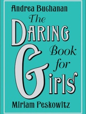 The Daring Book for Girls - Andrea J. Buchanan; Alexis Seab