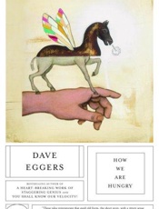 How We Are Hungry - Dave Eggers