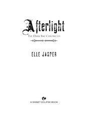 Afterlight_ The Dark Ink Chroni - Elle Jasper