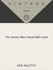 The Streets Were Paved with Gol - Ken Auletta