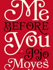 Me Before You_ A Novel - Jojo Moyes