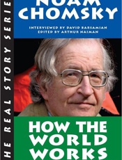 How the World Works - Noam Chomsky; Arthur Naiman; Da