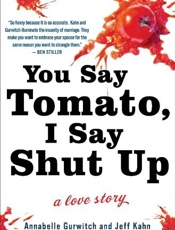 You Say Tomato, I Say Shut Up - Annabelle Gurwitch