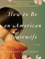 How to Be an American Housewife - Margaret Dilloway