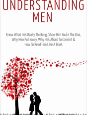 Understanding Men_ Know What He's Really Thinking, Show Him YouBook (Relationship and Dating Advice for Women 1) - Alex Altman