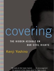 Covering_ The Hidden Assault on - Kenji Yoshino