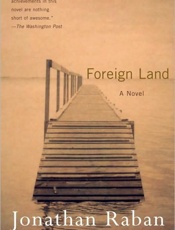 Foreign Land - Jonathan Raban