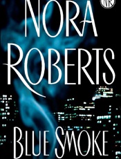 Blue Smoke - Nora Roberts