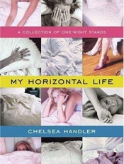 My Horizontal Life_ A Collectio - Chelsea Handler