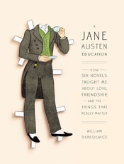Jane Austen Education, A - William Deresiewicz