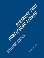 Distrust That Particular Flavor - William Gibson