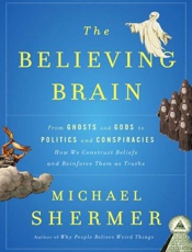 The Believing Brain - Michael Shermer