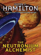 The Neutronium Alchemist - Peter F. Hamilton
