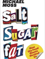 Michael Moss - Salt Sugar Fat How the Food Giants Hooked Us
