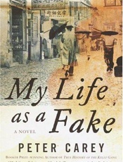 My Life as a Fake_ A Novel - Peter Carey