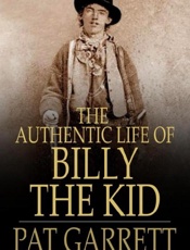 The Authentic Life of Billy the - Pat F. Garrett; Fredrick Nolan