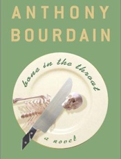 Bone in the Throat - Anthony Bourdain