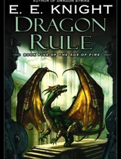 Dragon Rule - E. E. Knight