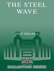 The Steel Wave_ A Novel of Worl - Jeff Shaara