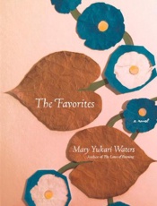The favorites_ a novel - Mary Yukari Waters