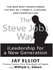 The Steve Jobs Way - Jay Elliot