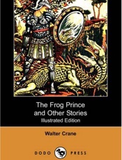 The Frog Prince and Other Stori - Walter Crane