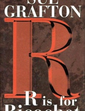 R is for Ricochet - Sue Grafton