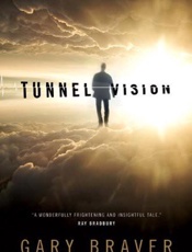 Tunnel Vision - Gary Braver