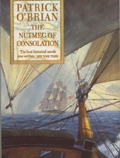 The Nutmeg Of Consolation - Patrick O'Brian
