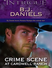 Crime Scene at Cardwell Ranch - B.J. Daniels