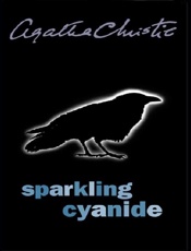 Sparkling Cyanide - Agatha Christie