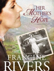 Her Mother's Hope - Francine Rivers