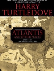 Atlantis and Other Places - Harry Turtledove