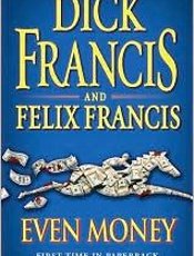 Even Money - Dick Francis; Felix Francis