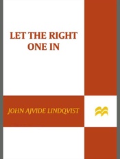 Let the Right One In_ A Novel - John Ajvide Lindqvist