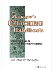 Manager's Coaching Handbook_ A practical guide to improving employee performance, The - David Cottrell & Mark Layton