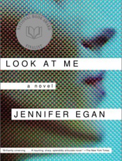 Look at Me_ A Novel - Jennifer Egan