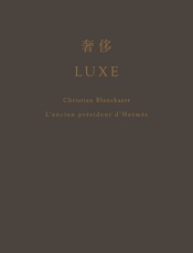 奢侈_爱马仕总裁回忆录 - 克里斯蒂安·布朗卡特